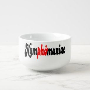 Nymphomaniac Soup Mug