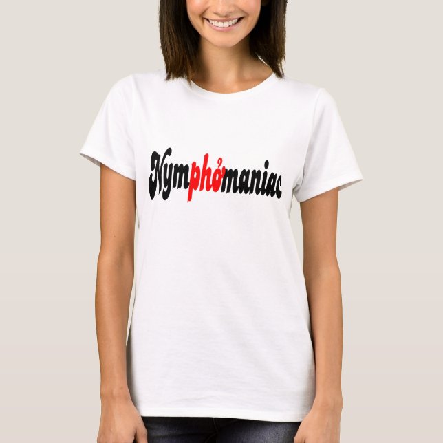 Nymphomaniac T-Shirt (Front)
