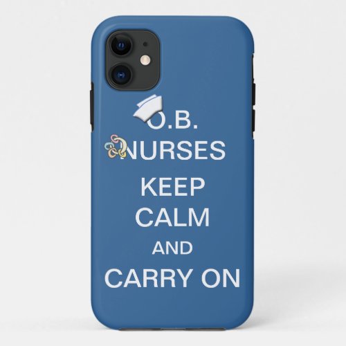 OB Nurses Keep CalmRattle Summer Sky Blue iPhone 11 Case