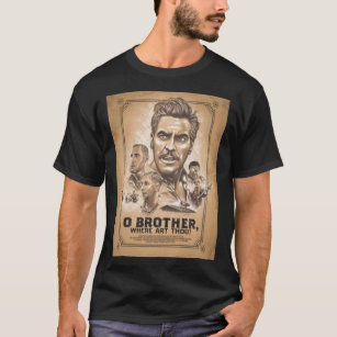 o brother where thou art    (3) T-Shirt