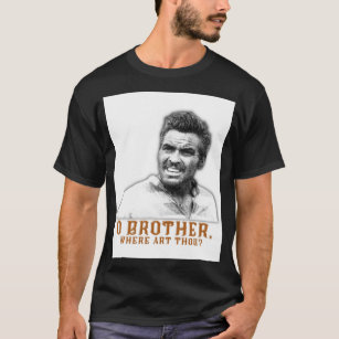 o brother where thou art Graphic   T-Shirt