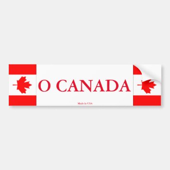 O Canada Bumper Sticker by Hodge_Retailers at Zazzle