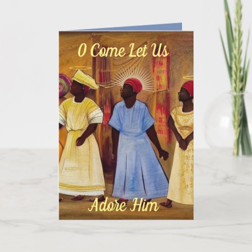 O Come Let Us Adore Him Afrocentric Christmas Card