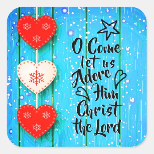 O Come let us Adore Him Christ the Lord Christmas Square Sticker