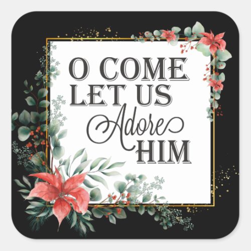 O Come Let Us Adore Him Elegant Christmas Floral  Square Sticker