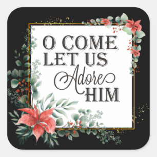 O Come Let Us Adore Him Elegant Christmas Floral Square Sticker