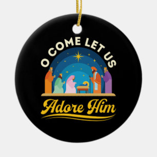 O Come Let Us Adore Him Nativity Christmas Ceramic Ornament