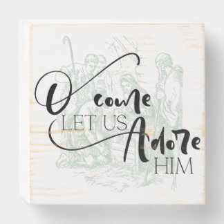 O Come Let Us Adore Him Nativity Wooden Box Sign
