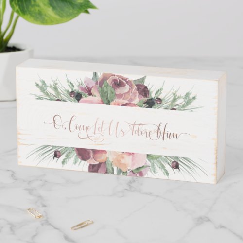 O Come Let Us Adore Him Rose Gold Typography Wooden Box Sign