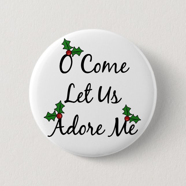 O Come Let Us Adore Me Pinback Button (Front)