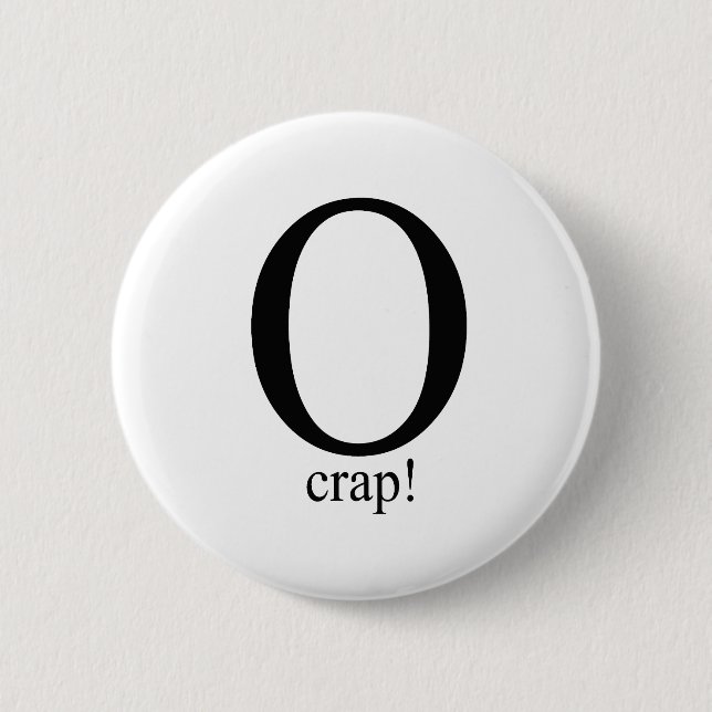 O crap button (Front)