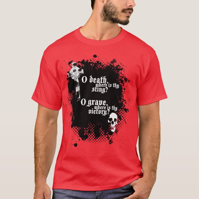 O Death, Where is thy Sting Shirt (Front)