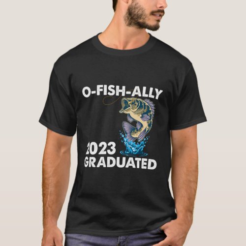O_Fish_Ally 2023 Graduated Class Of 2023 Seniors G T_Shirt