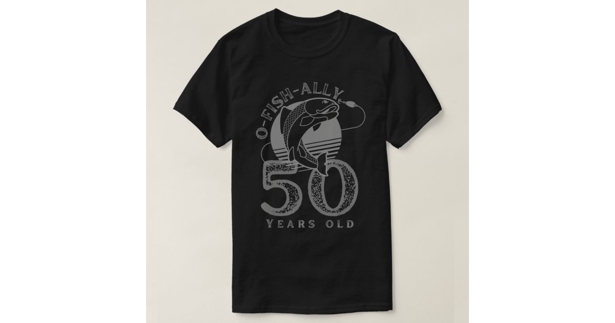 O fish ally 50 years old vintage 50th birthday men T-Shirt