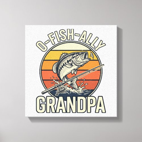 O-Fish-Ally Grandpa Fishing Vintage Shirt Design_1 Canvas Print