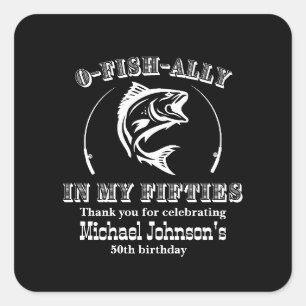 O-fish-ally In my Fifties 50th Birthday Party Square Sticker