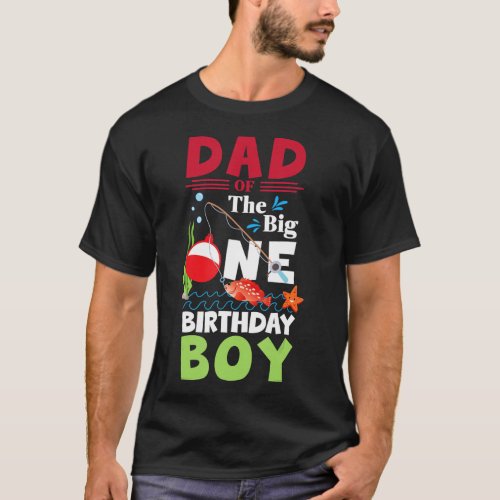 O_Fish_Ally One Dad of The Big One Birthday Boy Fi T_Shirt