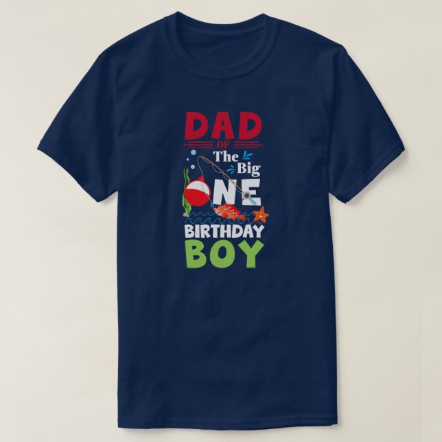 O Fish Ally One Dad of The Big One Birthday Boy T-Shirt (Design Front)