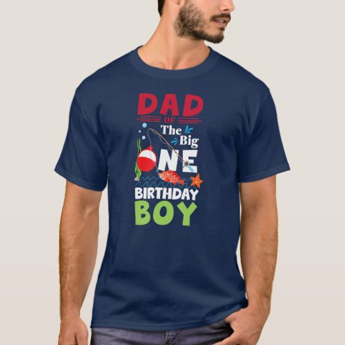 O Fish Ally One Dad of The Big One Birthday Boy T_Shirt