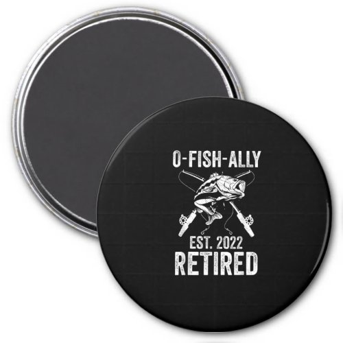 O Fish Ally Retired 2022 Funny Fishing Retirement Magnet