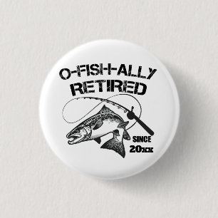 O Fish Ally Retired 2025 Funny Fishing Fisherman Button