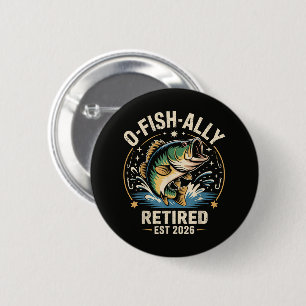 O-Fish-Ally Retired 2026 Fisherman Fishing Button