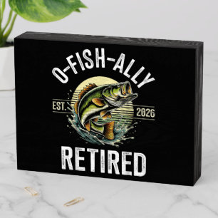 O-Fish-Ally Retired 2026 Fisherman Fishing Wooden Box Sign