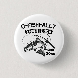 O Fish Ally Retired 2026 Funny Fishing Fisherman Button