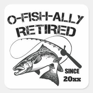 O Fish Ally Retired 2026 Funny Fishing Fisherman Square Sticker