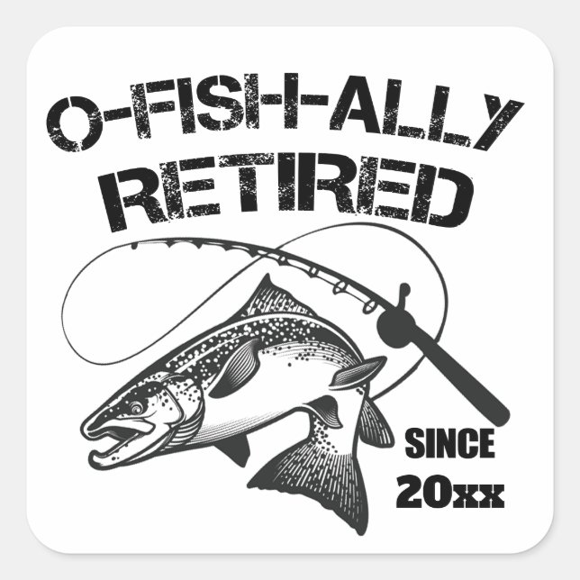 O Fish Ally Retired 2026 Funny Fishing Fisherman  Square Sticker (Front)