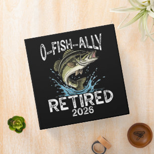 O-Fish-Ally Retired 2026 Humor Funny 3 Ring Binder