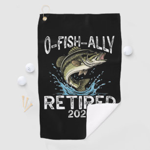 O-Fish-Ally Retired 2026 Humor Funny Golf Towel