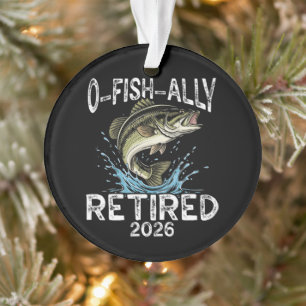 O-Fish-Ally Retired 2026 Humor Funny Ornament