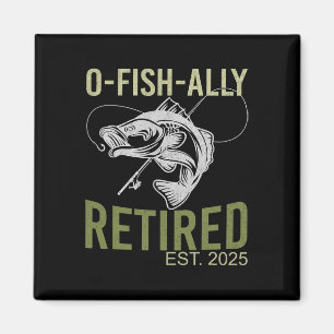 O-fish-ally Retired Est 2025 Fisherman Fishing Ret Magnet