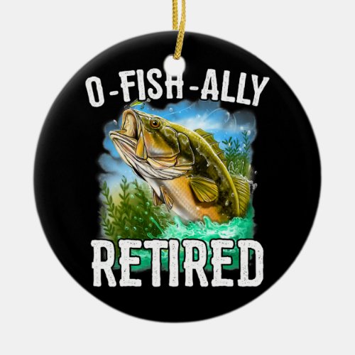 O Fish Ally Retired Funny Retirement  Ceramic Ornament