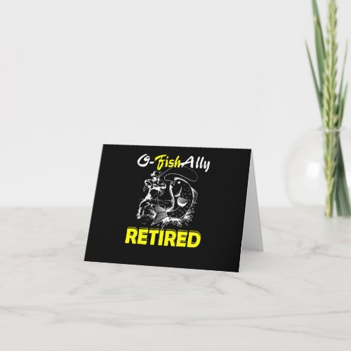 O Fish Ally Retired Funny Retirement Fishing Card