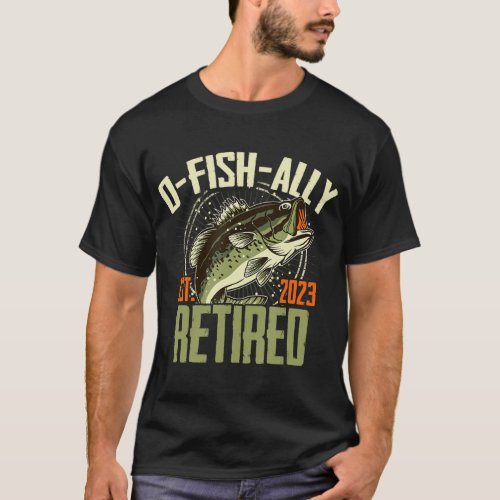O_fish_ally Retired Since 2023 Retirement Fishing  T_Shirt