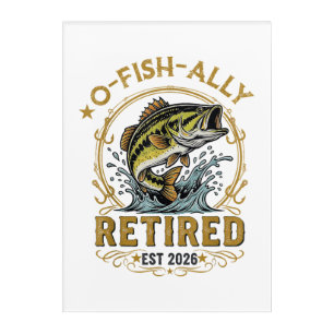 O Fish Ally Retired Since 2026 Fishing Retirement Acrylic Print