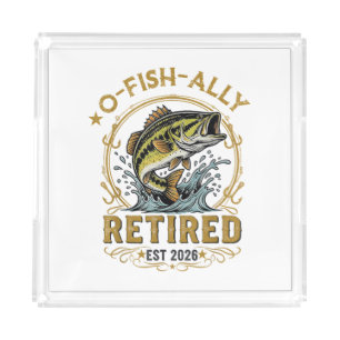 O Fish Ally Retired Since 2026 Fishing Retirement Acrylic Tray