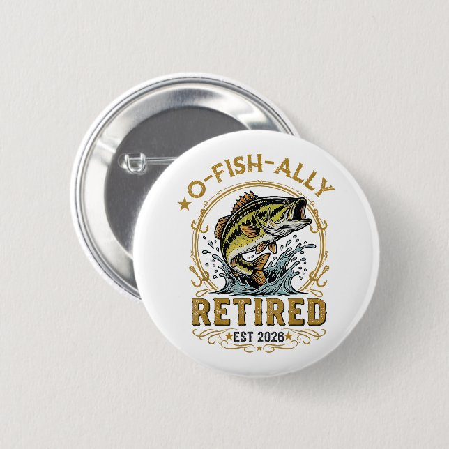 O Fish Ally Retired Since 2026 Fishing Retirement  Button (Front & Back)