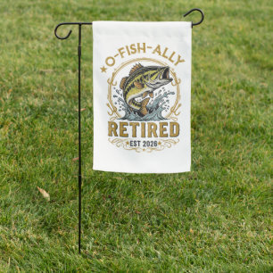 O Fish Ally Retired Since 2026 Fishing Retirement Garden Flag