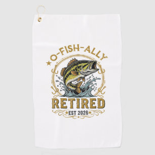 O Fish Ally Retired Since 2026 Fishing Retirement Golf Towel