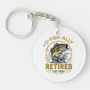 O Fish Ally Retired Since 2026 Fishing Retirement Keychain