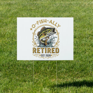 O Fish Ally Retired Since 2026 Fishing Retirement Sign