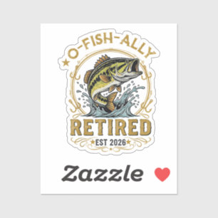 O Fish Ally Retired Since 2026 Fishing Retirement Sticker