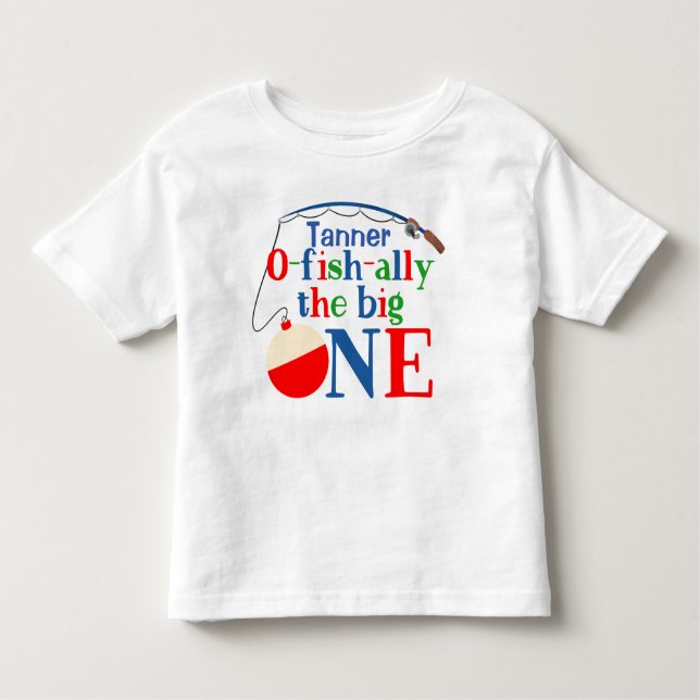 O-fish-ally the big one first birthday tshirt (Front)