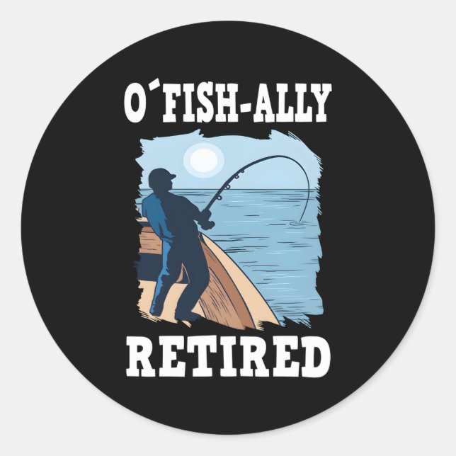 O`Fishally Retired Fishing Classic Round Sticker (Front)
