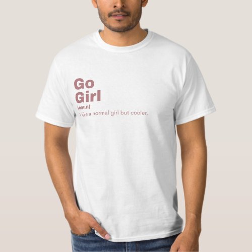 o Girl _ Go T_Shirt