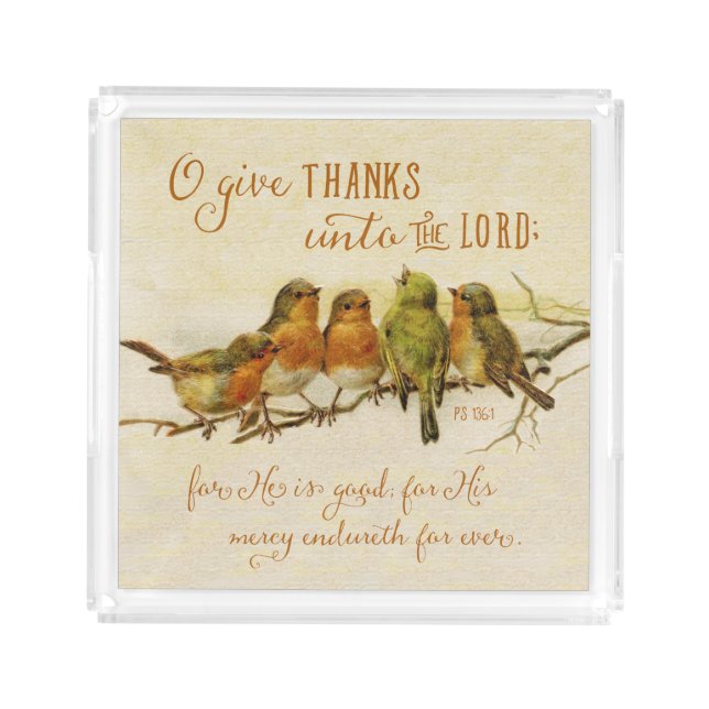 O Give Thanks Unto the Lord Acrylic Tray (Front)