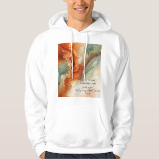 O GIVE THANKS UNTO THE LORD |Thanksgiving Gift Hoodie